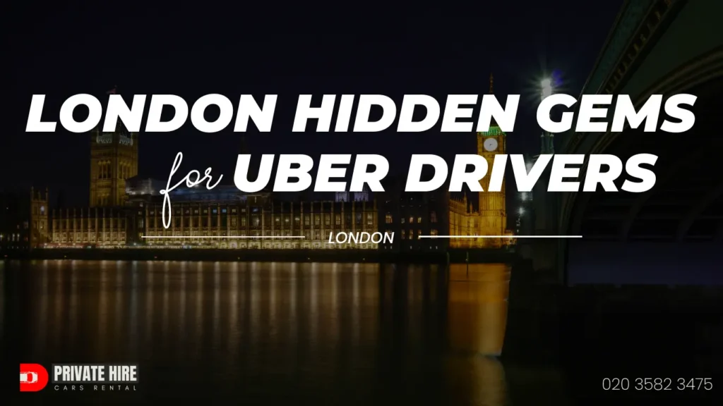 London Hidden Gems for Uber Drivers